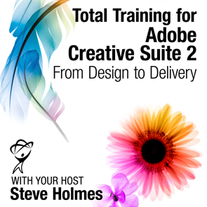 Steve Holmes - Total Training™ for Adobe® Creative Suite® 2 From Design to Delivery