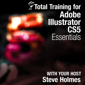 Steve Holmes - Total Training™ for Adobe® Illustrator® CS5 Essentials