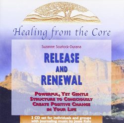 Suzanne Scurlock-Durana – Healing From the Core Release and Renewal1