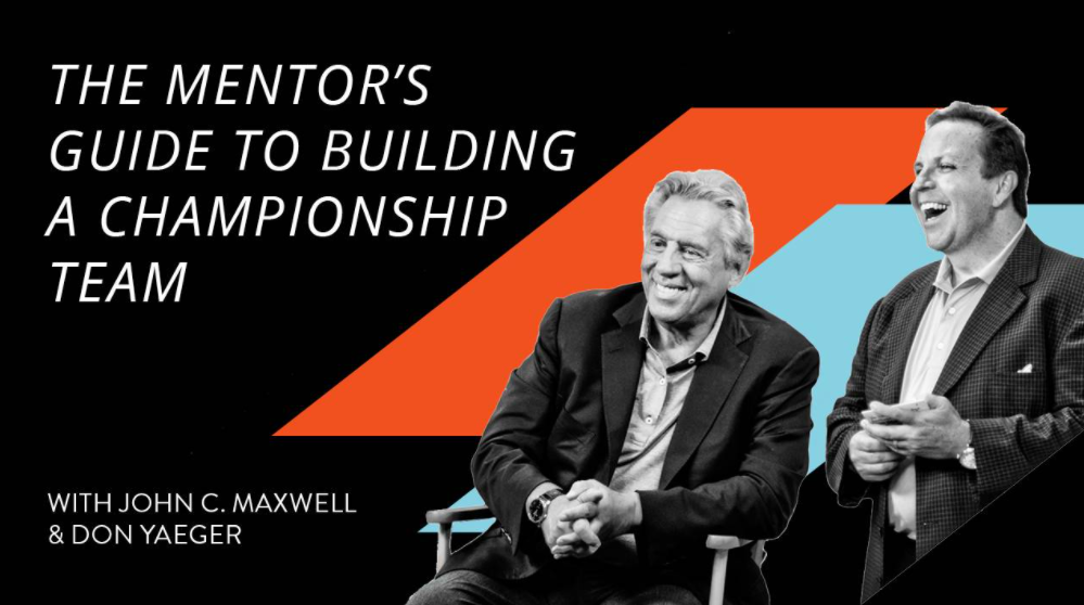 THE MENTOR'S GUIDE TO BUILDING A CHAMPIONSHIP TEAM