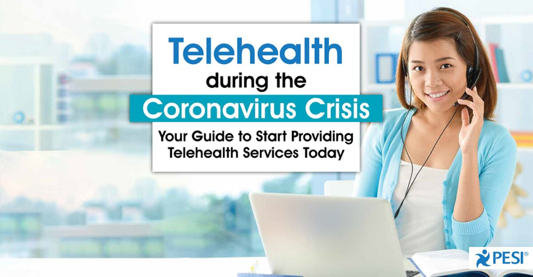 Telehealth during the Coronavirus Crisis Your Guide to Start Providing Telehealth Services Today