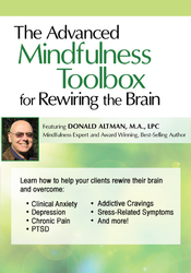 The Advanced Mindfulness Toolbox for Rewiring the Brain