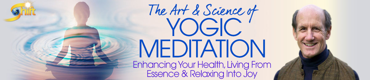 The Art & Science of Yogic Meditation