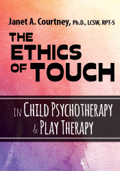 The Ethics of Touch in Child Psychotherapy & Play Therapy