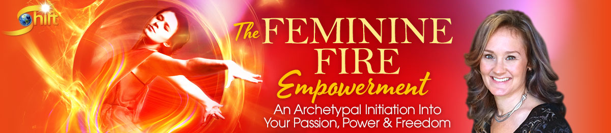 The Feminine Fire Empowerment