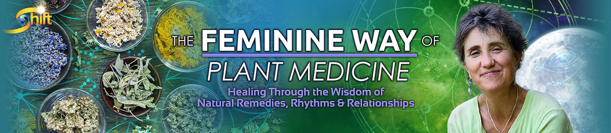 The Feminine Way of Plant Medicine