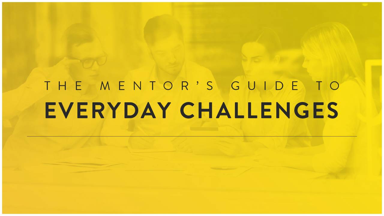 The Mentor's Guide To Everyday Challenges