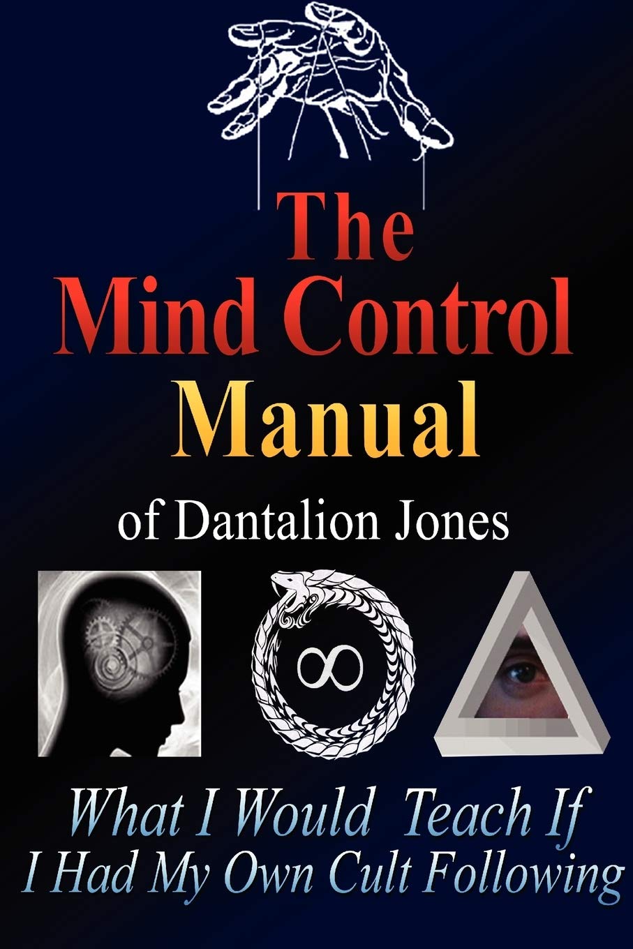 Dantalion Jones - The Mind Control Manual of Dantalion Jones