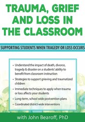 Trauma, Grief and Loss in the Classroom Supporting Students When Tragedy of Loss Occurs