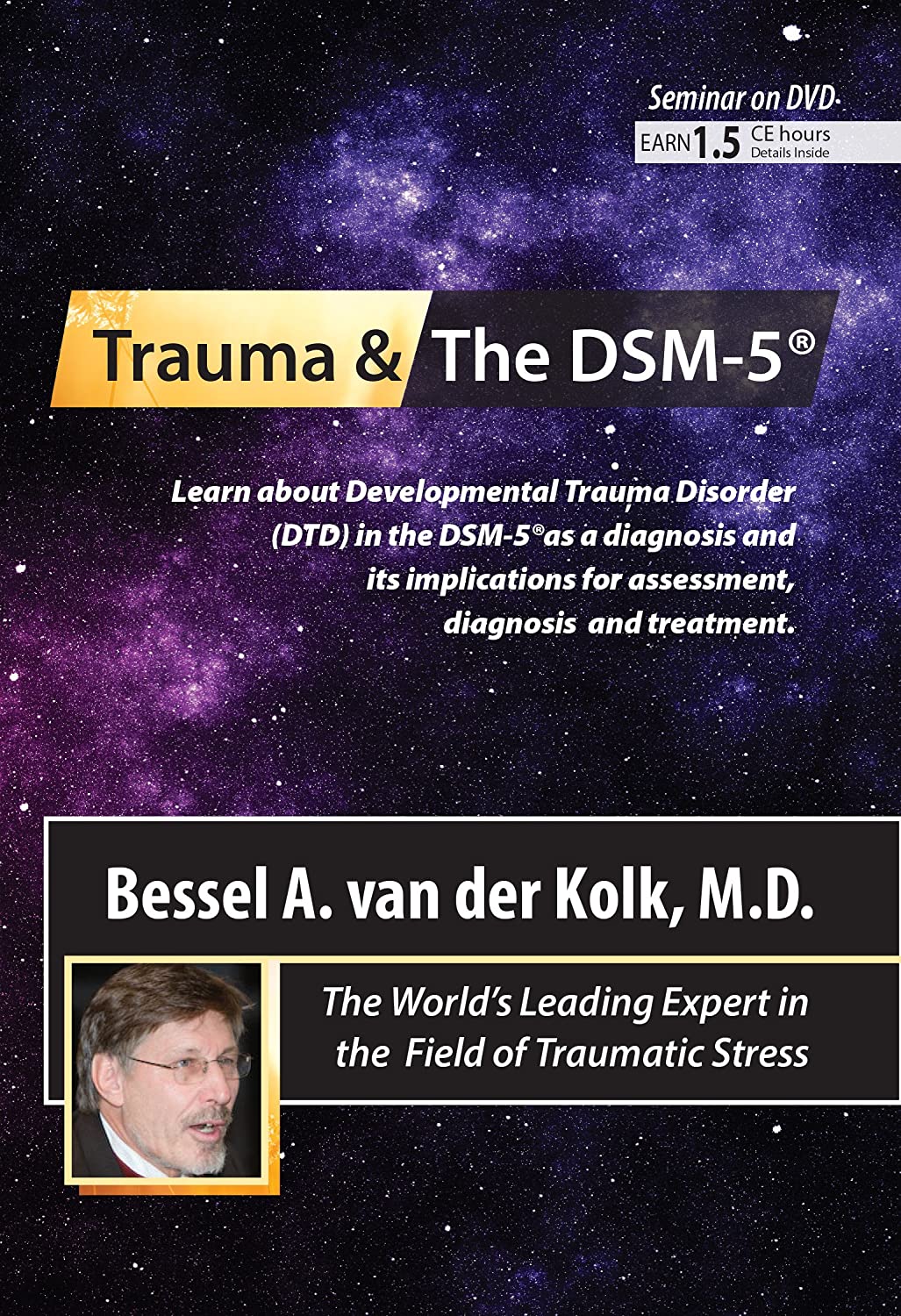 Trauma and the DSM-5® with Bessel van der Kolk, MD