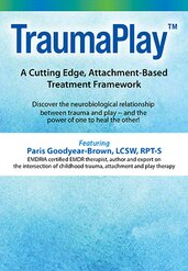 TraumaPlay A Cutting Edge, Attachment-Based Treatment Framework