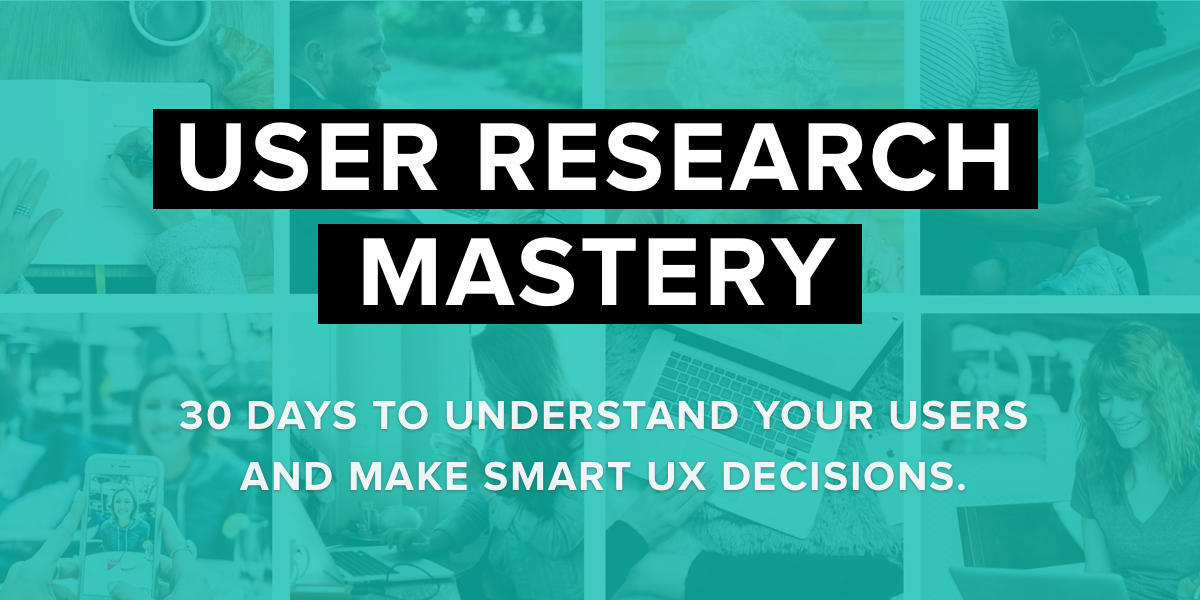 User Research Mastery