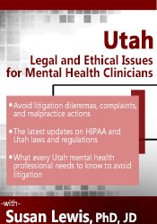 Utah Legal and Ethical Issues for Mental Health Clinicians