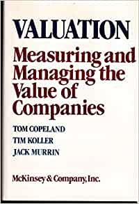 Valuation Measuring and Managing the Value of Companies