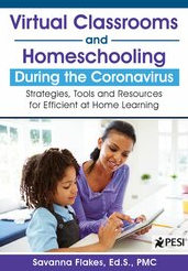 Virtual Classrooms and Homeschooling During the Coronavirus Strategies, Tools and Resources for Efficient at Home Learning