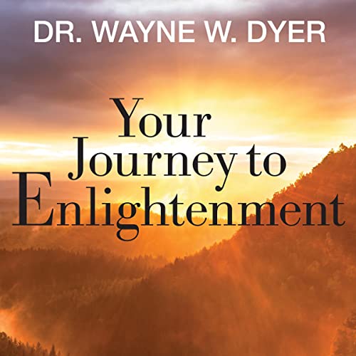 Wayne W. Dyer - Your Journey to Enlightement1