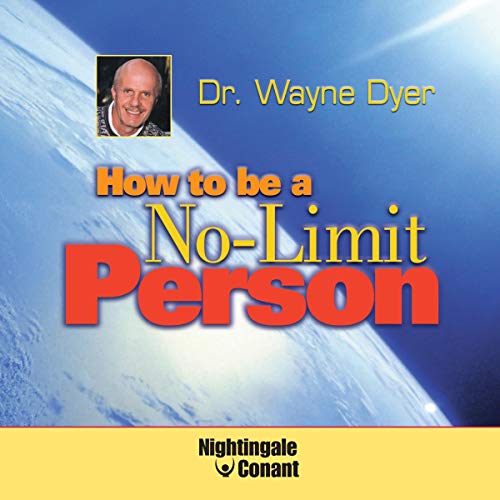 Wayne dyer - How to Be a No-Limit Person1