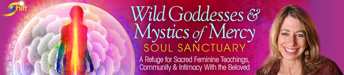 Wild Goddesses & Mystics of Mercy Soul Sanctuary