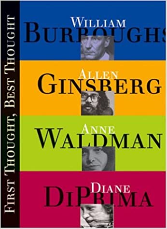 William S. Burroughs. Diane DiPrima. Allen Ginsberg. Anne Waldman – First Thought. Best Thought1