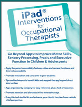 iPad® Interventions for Occupational Therapists - Lorelei Woerner-Eisner