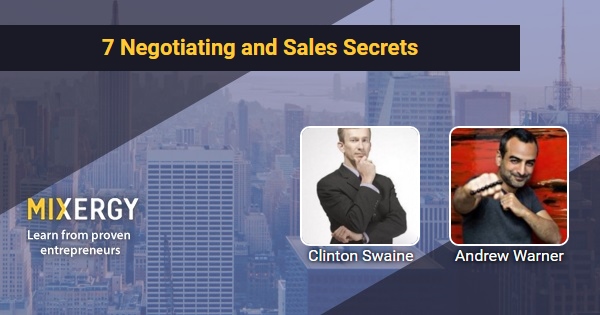 Clinton Swaine - 7 Negotiating and Sales Secrets