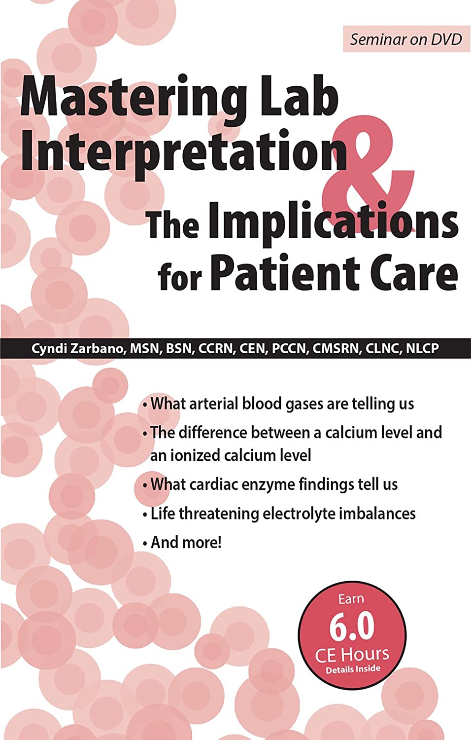 Cyndi Zarbano - Mastering Lab Interpretation & The Implications for Patient Care