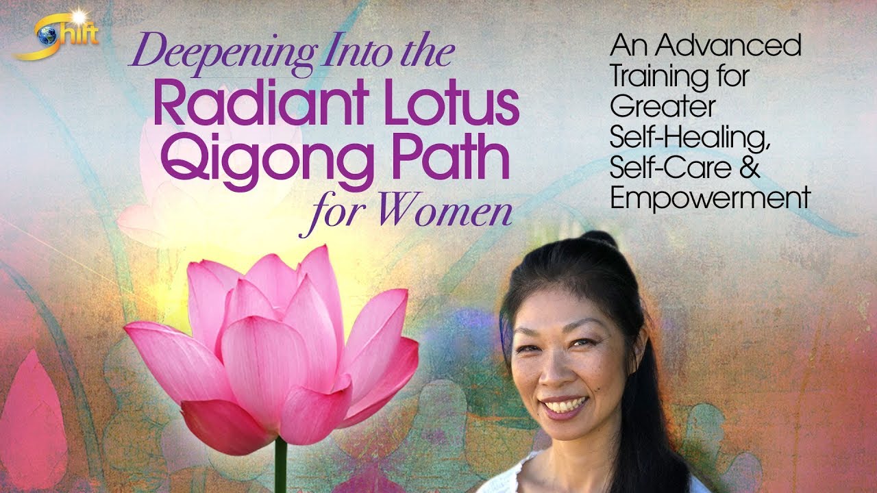 Daisy Lee - Deepening Into the Radiant Lotus Qigong Path for Women