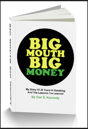 Dan Kennedy - Big Mouth Big Money 2021