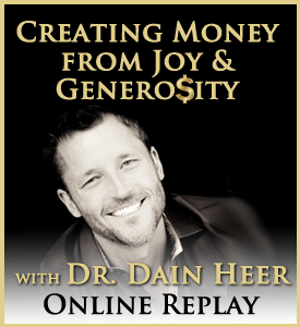 Dr. Dain Heer - Creating Money From Joy And Generosity Aug-12 San Francisco