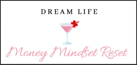 Dream Life Money Mindset Reset