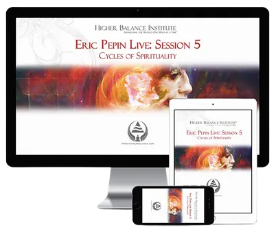 Eric Pepin Live Session 5 Cycles of Spirituality - Higher Balance Institute