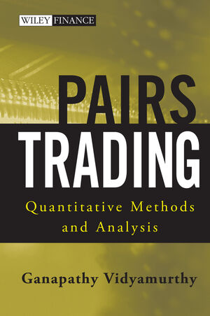 Ganapathy Vidyamurthy - Pairs Trading Quantitative Methods and Analysis