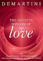 John Demartini - Infinite Wisdom of Love