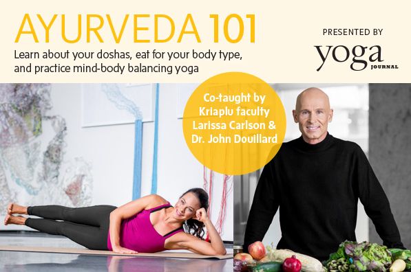 Kripalu's Larissa Carlson and John Douillard - Ayurveda 101