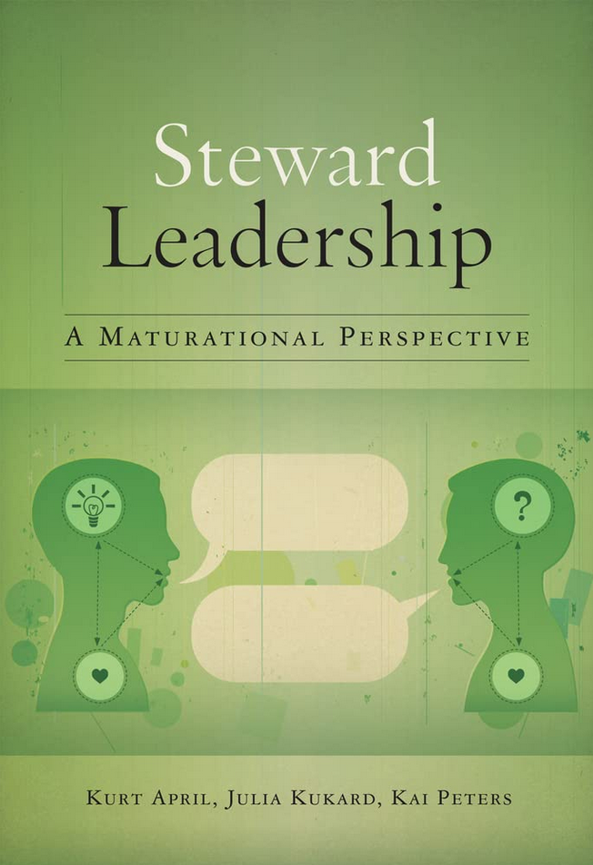 Kurt April and Julia Kukard – Steward Leadership: A Maturational Perspective