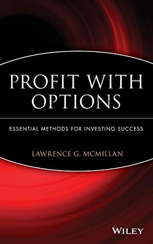 Lawrence G. McMillan - Profit with Options: Essential Methods for Investing Success