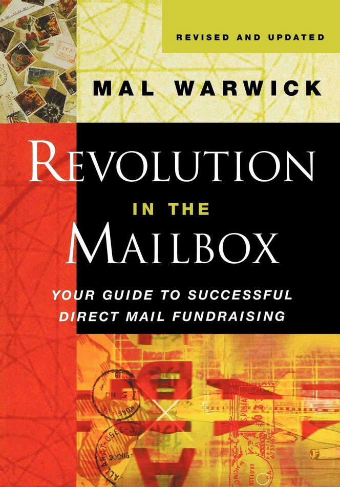 Mal Warwick - Revolution in the Mailbox: Your Guide to Successful Direct Mail Fundraising