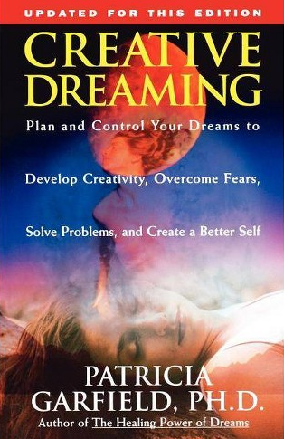 Patricia Garfield - Creative Dreaming: Plan And Control Your Dreams