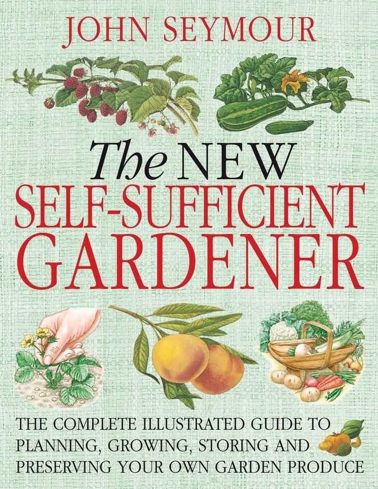 John Seymour – The New Self Sufficient Gardener