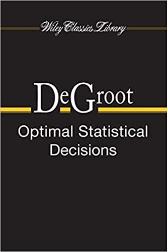 Morris H.DeGroot – Optimal Statistical Decisions