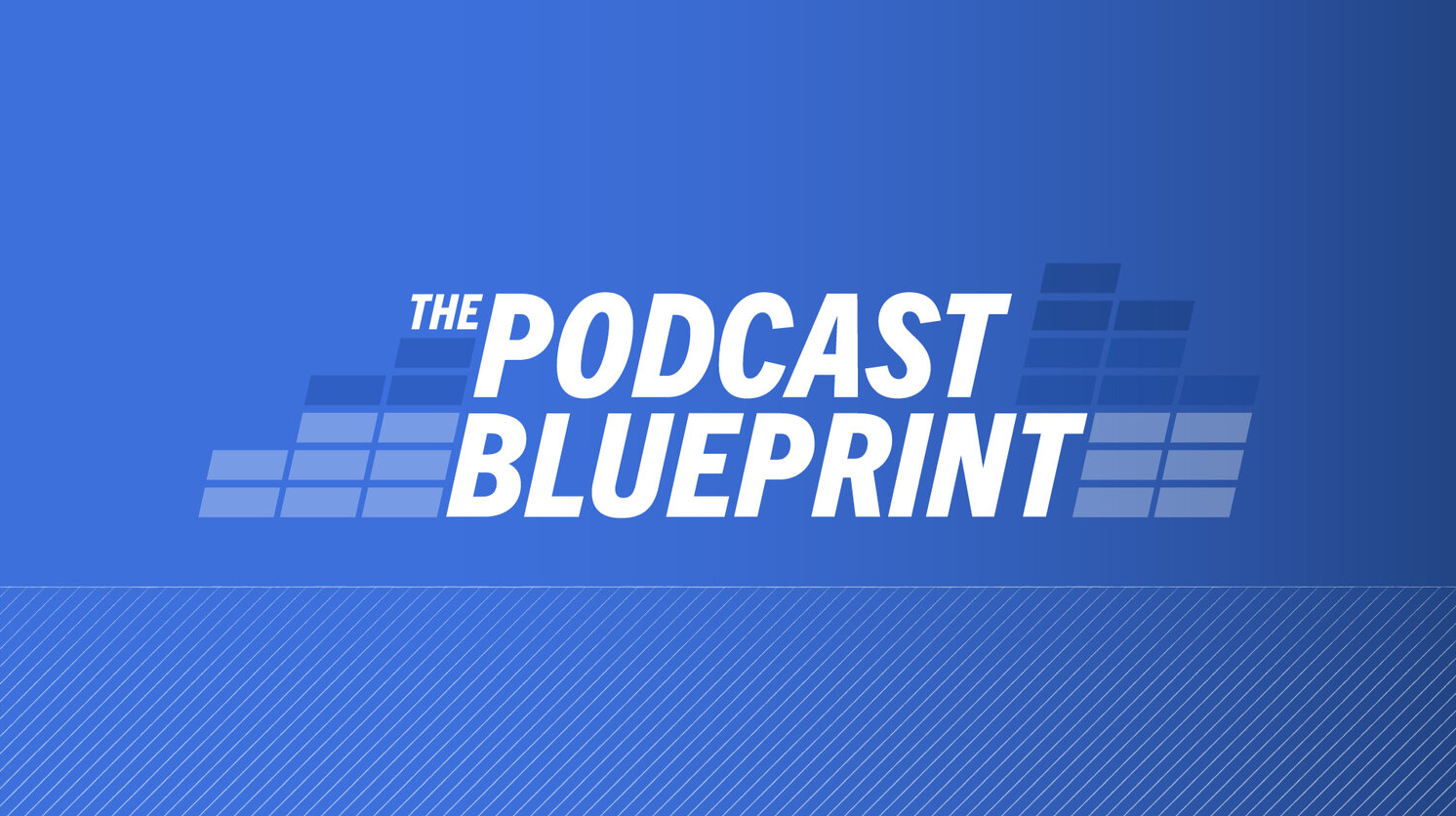 The Podcast Blueprint