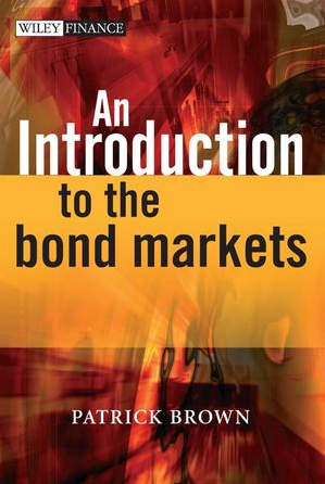 Patrick J.Brown – An Introduction to the Bond Markets