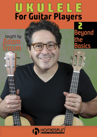 Ukulele for Guitar Players 2. Beyond the Basics