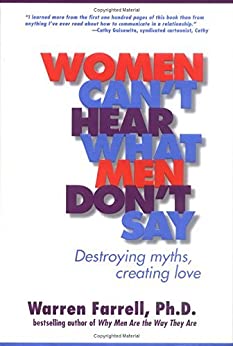 Warren Farrell - Women Can't Hear What Men Don't Say Destroying Myths, Creating Love1