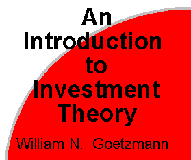 William N.Goetzmann – An Introduction to Investment Theory1