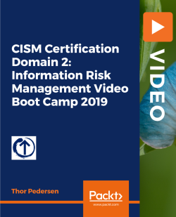 CISM Certification Domain 2: Information Risk Management Video Boot Camp 2019