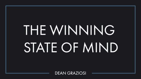 Dean Graziosi - The Winning State of Mind