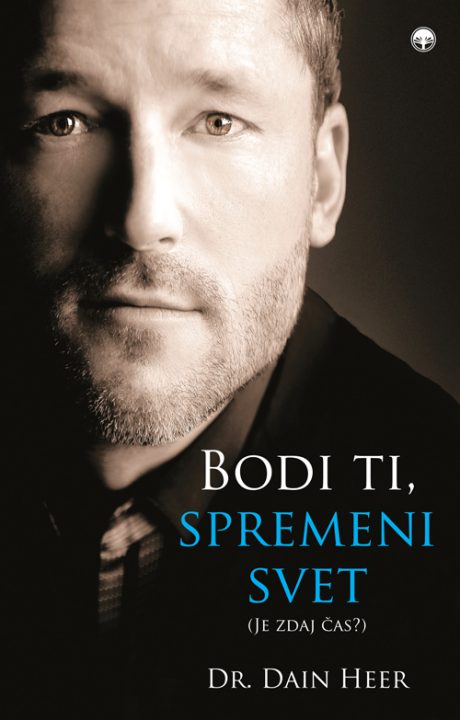 Dr. Dain Heer - Bodi ti spremeni svet (Being You Changing the World - Slovenian Edition)