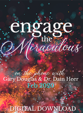 Gary M. Douglas & Dr. Dain Heer - Engage the Miraculous Feb-20 Teleseries