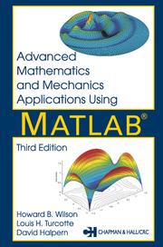 H.B.Wilson - Advanced Mathematics and Mechanics Applications Using MATLAB (2nd.Ed.)